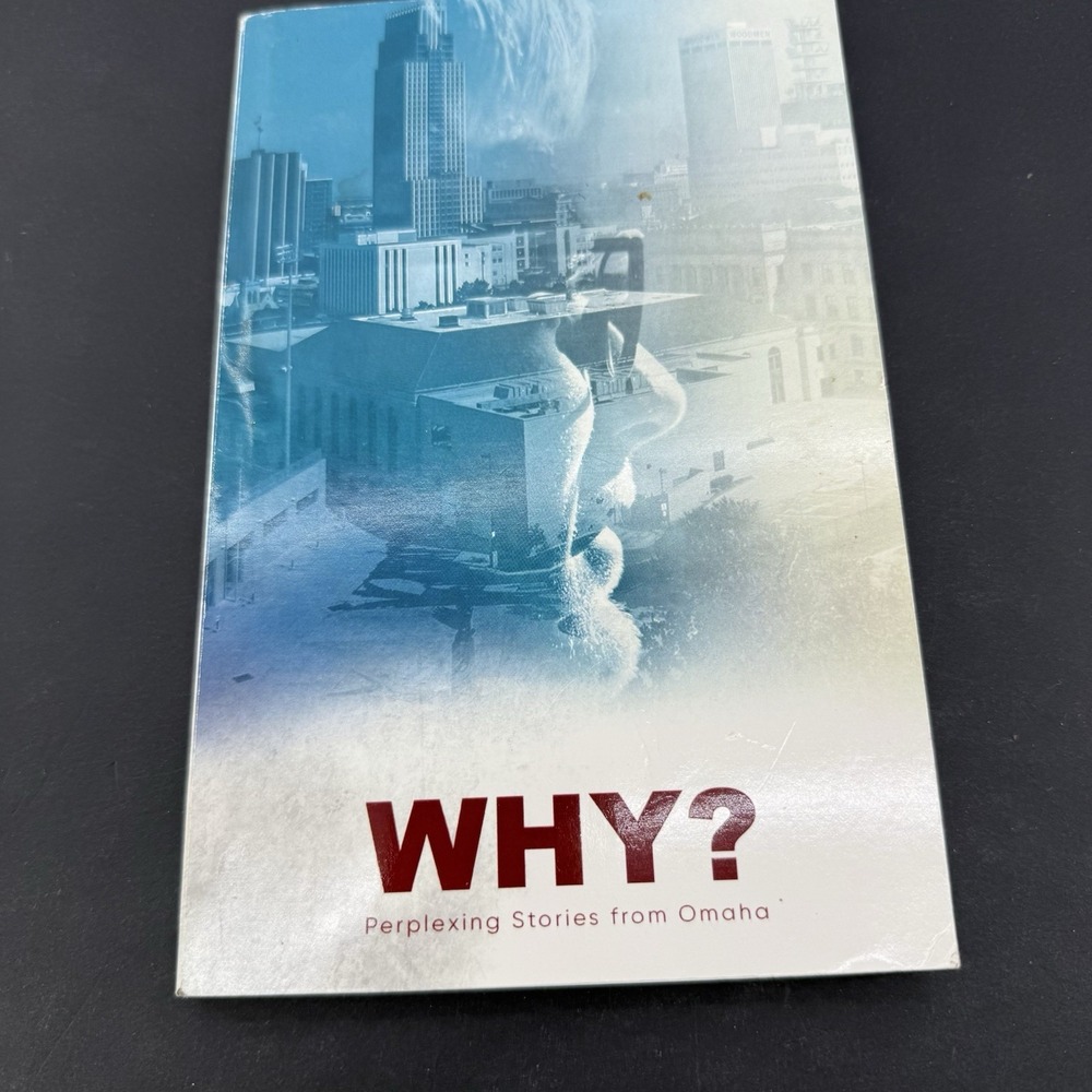 Why? Perplexing Stories from Omaha